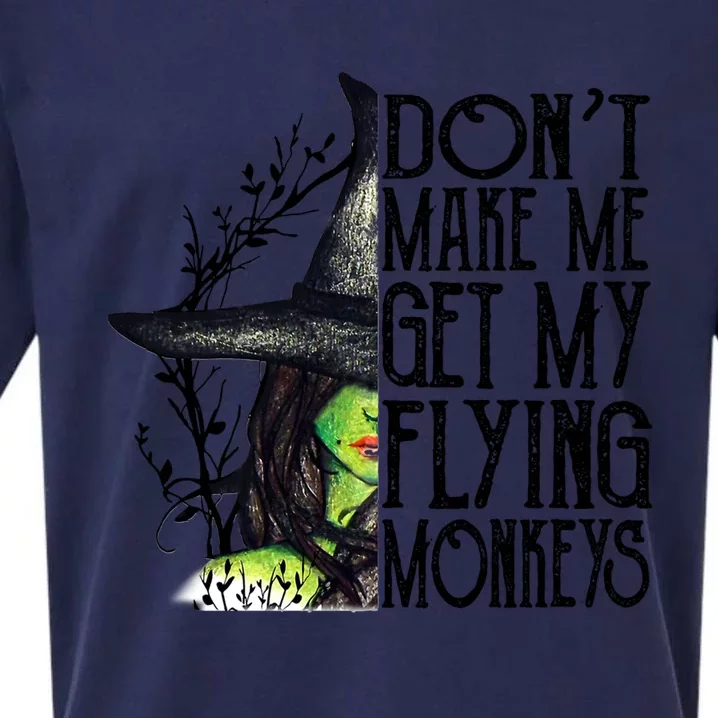 Funny Witch Halloween Don't Make Me Get My Flying Monkeys Gift Sueded Cloud Jersey T-Shirt