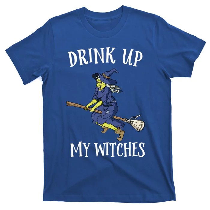 Funny Witch Halloween Design Up My Witches Ing Gift T-Shirt