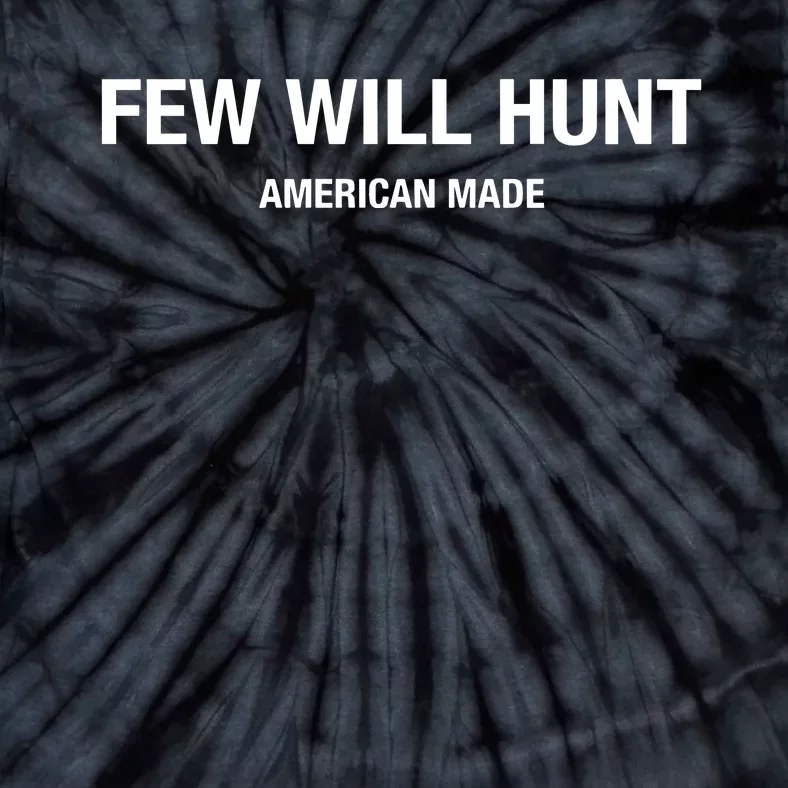 Few Will Hunt American Made Tie-Dye T-Shirt