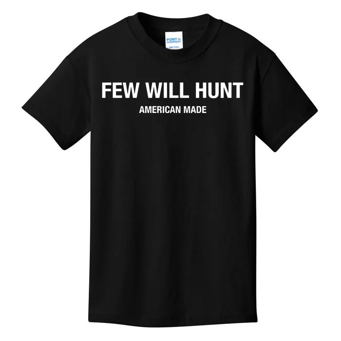 Few Will Hunt American Made Kids T-Shirt