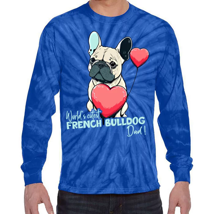 Frenchbulldog With Heartballoon Gift Worlds Coolest Dad Gift Tie-Dye Long Sleeve Shirt