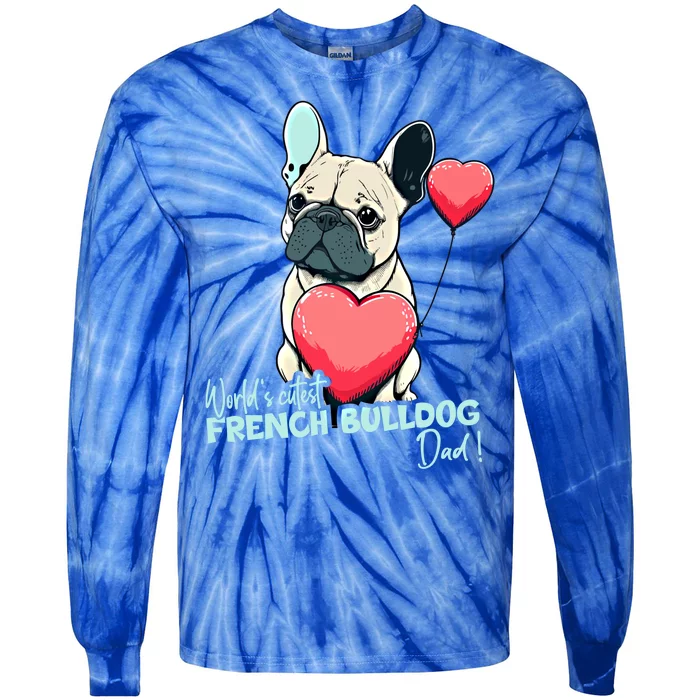 Frenchbulldog With Heartballoon Gift Worlds Coolest Dad Gift Tie-Dye Long Sleeve Shirt