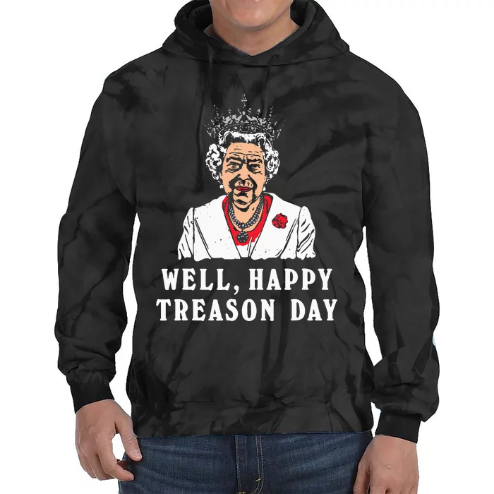 Funny Well Happy Treason Day Tie Dye Hoodie