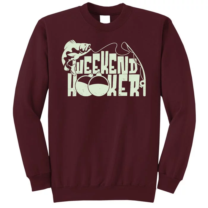 Funny Weekend Hooker Fishing Fan Tall Sweatshirt