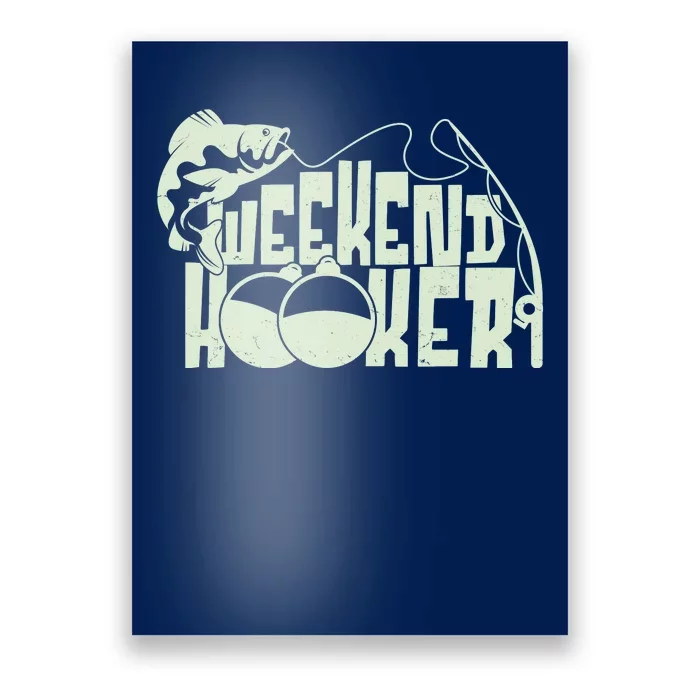 Funny Weekend Hooker Fishing Fan Poster