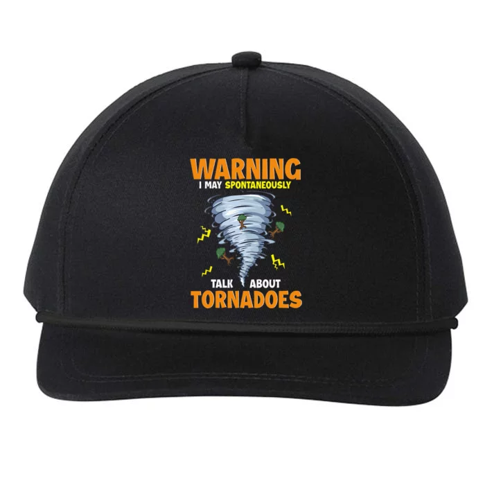 Funny Warning I May Spontaneously Talk About Tornadoes Snapback Five-Panel Rope Hat