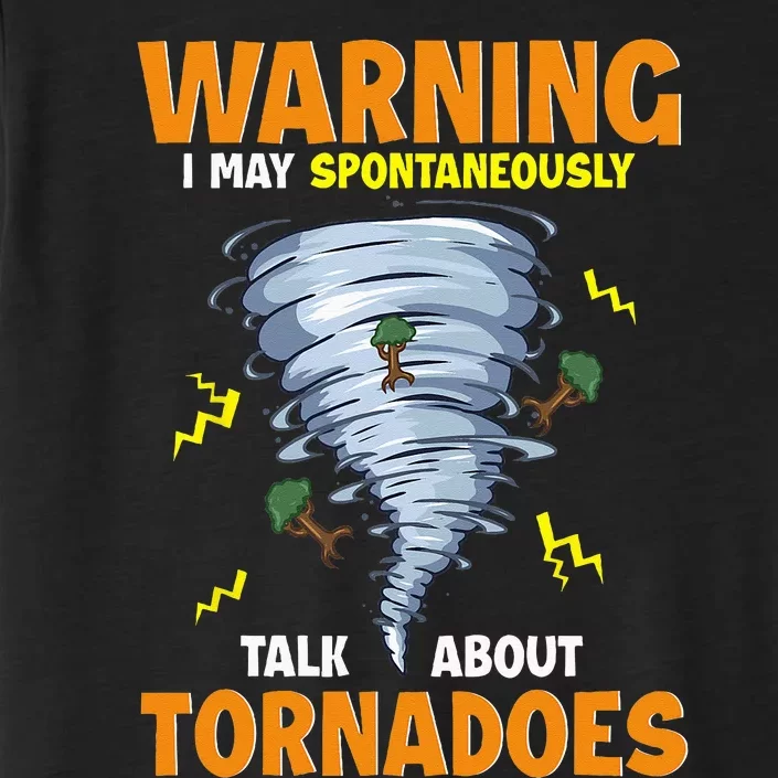 Funny Warning I May Spontaneously Talk About Tornadoes ChromaSoft Performance T-Shirt