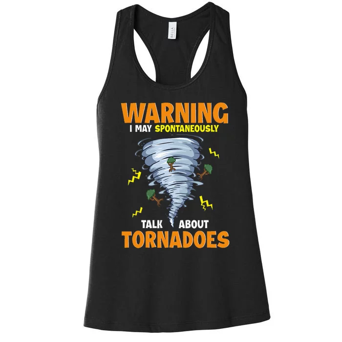 Funny Warning I May Spontaneously Talk About Tornadoes Women's Racerback Tank