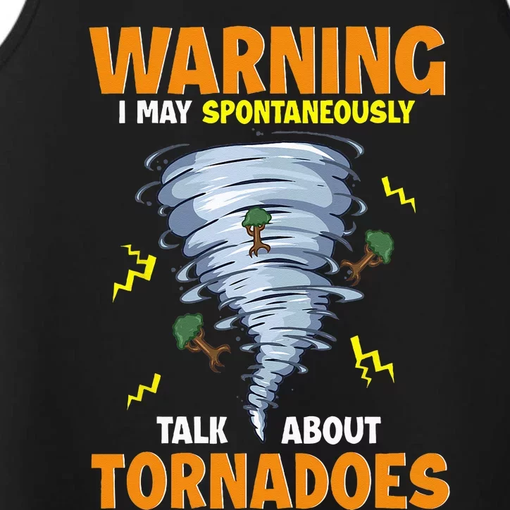 Funny Warning I May Spontaneously Talk About Tornadoes Performance Tank