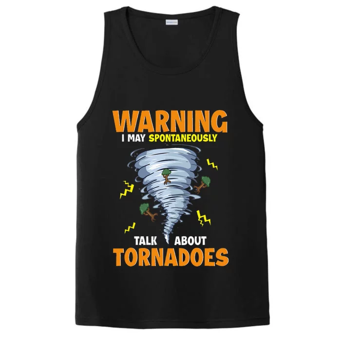 Funny Warning I May Spontaneously Talk About Tornadoes Performance Tank