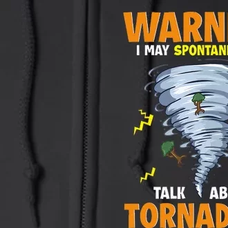 Funny Warning I May Spontaneously Talk About Tornadoes Full Zip Hoodie