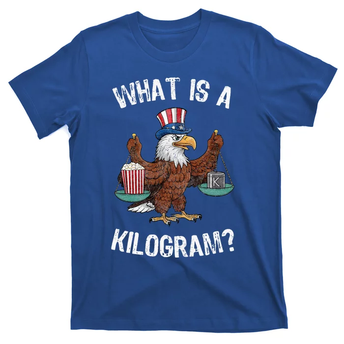 Funny What Is A Kilogram 4th Of July T-Shirt