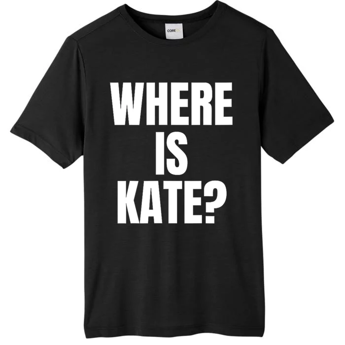 Funny Where Is Kate Royal Family Kate Middleton ChromaSoft Performance T-Shirt