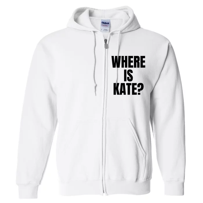 Funny Where Is Kate Royal Family Kate Middleton Full Zip Hoodie