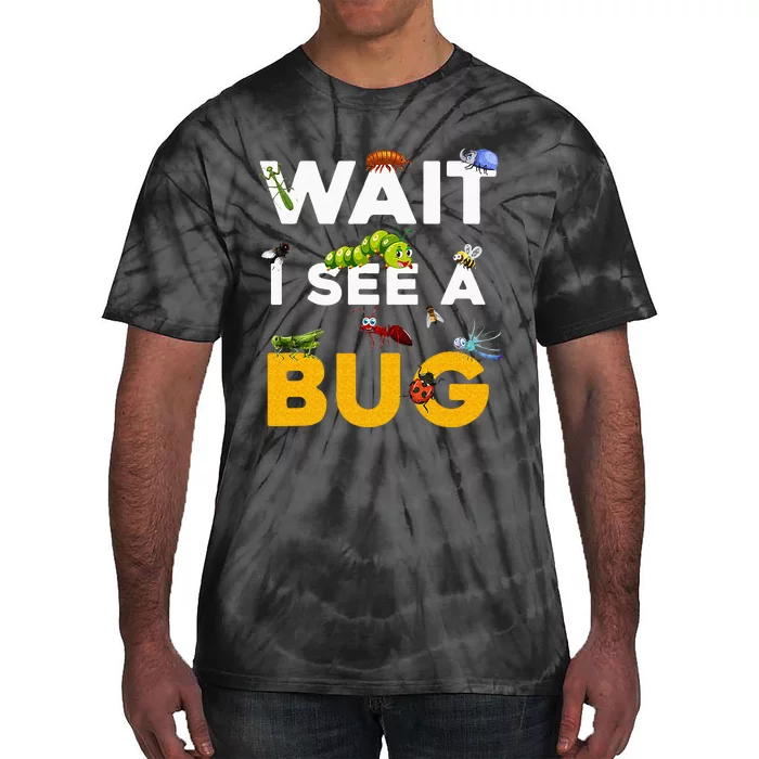 Funny Wait I See A Bug For Entomologist And Bug Lover Kids Tie-Dye T-Shirt