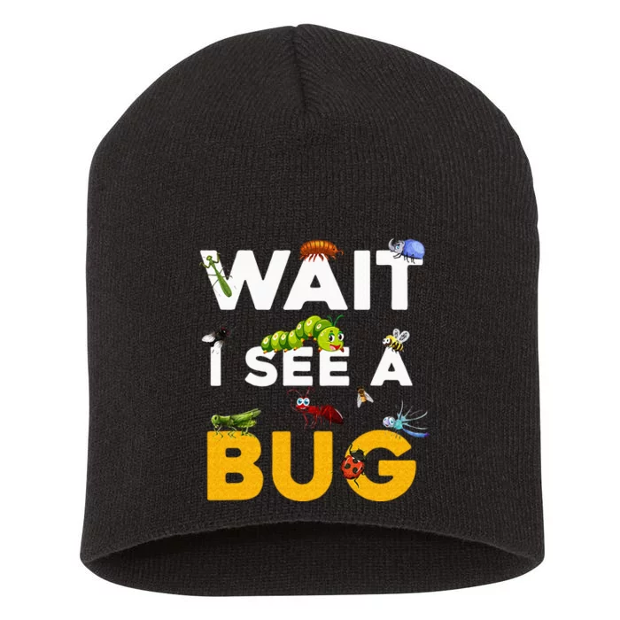 Funny Wait I See A Bug For Entomologist And Bug Lover Kids Short Acrylic Beanie