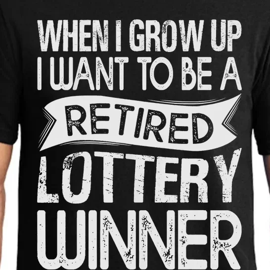 Funny When I Grow Up I Want To Be A Retired Lottery Winner Shirt Funny Lottery Pajama Set