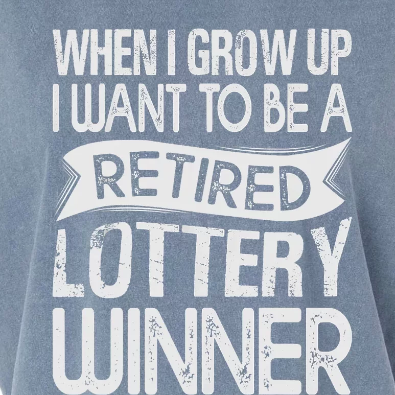 Funny When I Grow Up I Want To Be A Retired Lottery Winner Shirt Funny Lottery Garment-Dyed Women's Muscle Tee