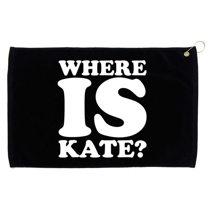 Funny Where Is Kate Royal Family Kate Middleton Grommeted Golf Towel