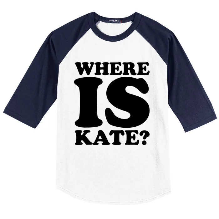 Funny Where Is Kate Royal Family Kate Middleton Baseball Sleeve Shirt