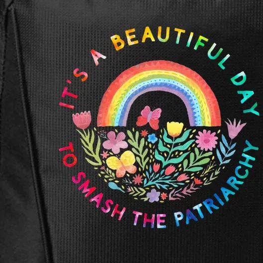 Feminist Women ItS A Beautiful Day To Smash The Patriarchy City Backpack