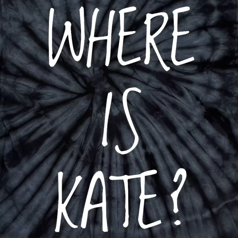 Funny Where Is Kate Royal Family Kate Middleton Tie-Dye T-Shirt