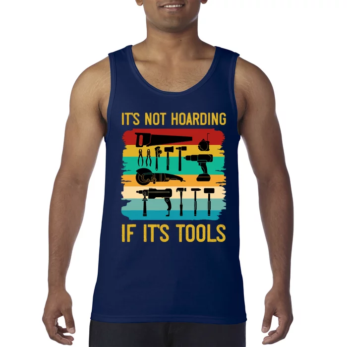 Funny Woodworking ItS Not Hoarding If ItS Tools Vintage Tank Top