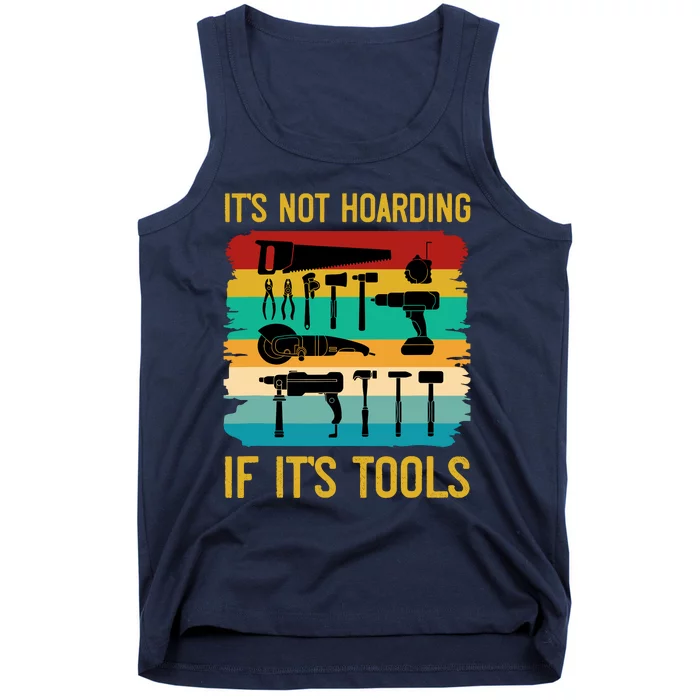 Funny Woodworking ItS Not Hoarding If ItS Tools Vintage Tank Top