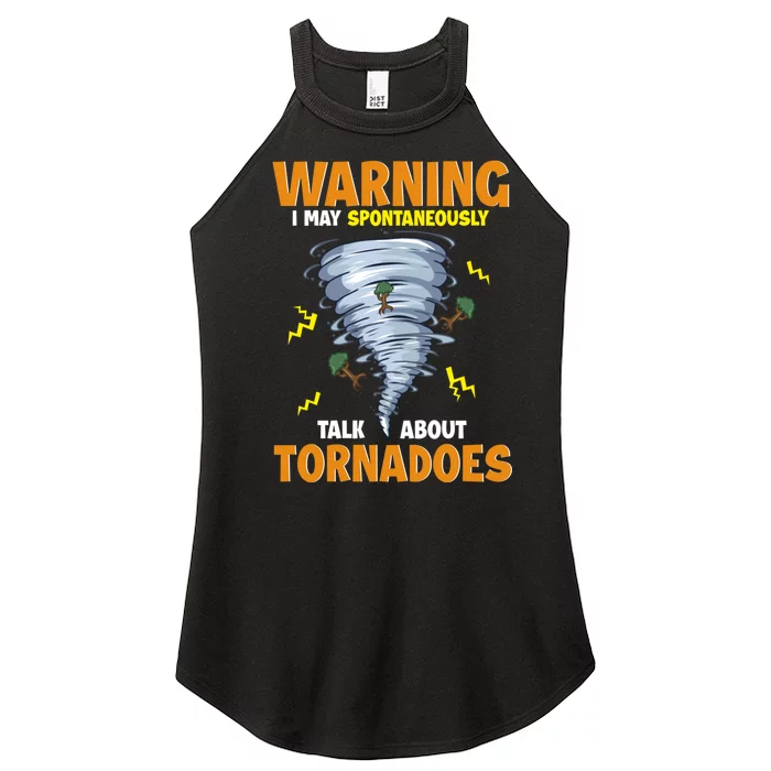 Funny Warning I May Spontaneously Talk About Tornadoes Women’s Perfect Tri Rocker Tank