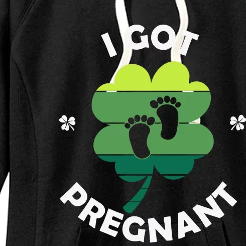 Funny Women I Got Pregnant Patricks Day Women's Fleece Hoodie