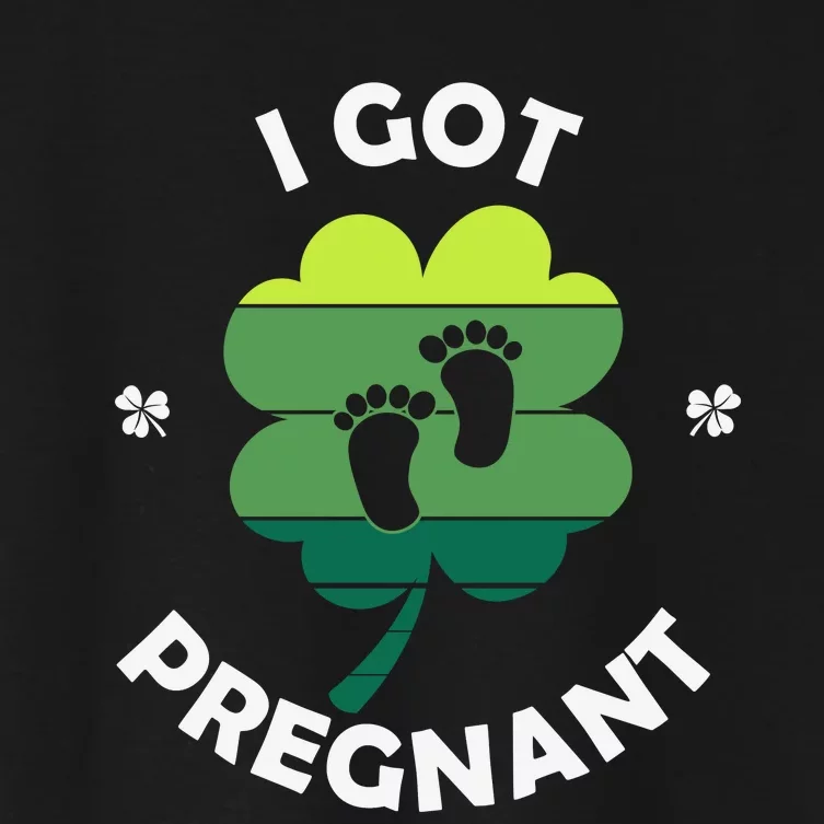 Funny Women I Got Pregnant Patricks Day Women's Crop Top Tee