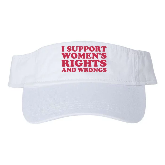 Funny Women I Support Women Wrongs Women Rights Girl Valucap Bio-Washed Visor