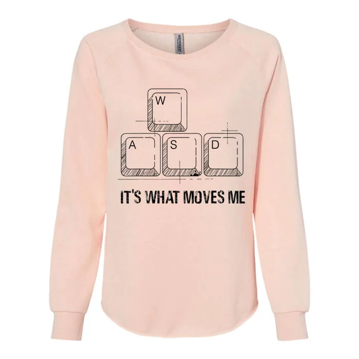 Funny Wasd Its What Moves Me Video Games Gamer Pc Gaming Womens California Wash Sweatshirt