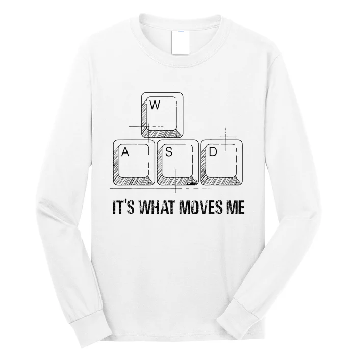 Funny Wasd Its What Moves Me Video Games Gamer Pc Gaming Long Sleeve Shirt