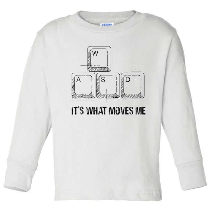 Funny Wasd Its What Moves Me Video Games Gamer Pc Gaming Toddler Long Sleeve Shirt