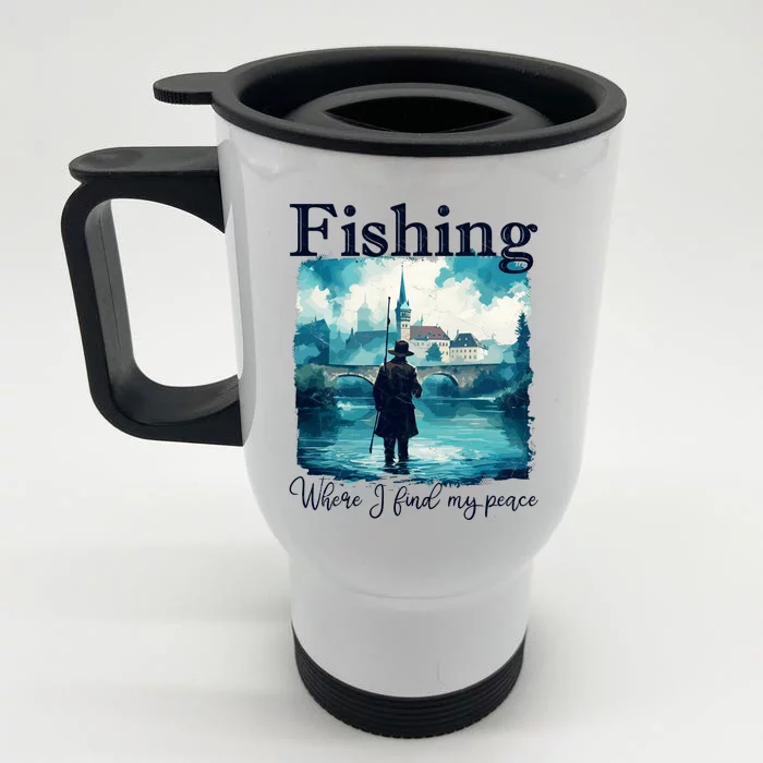 Fishing: Where I Find My Peace Front & Back Stainless Steel Travel Mug