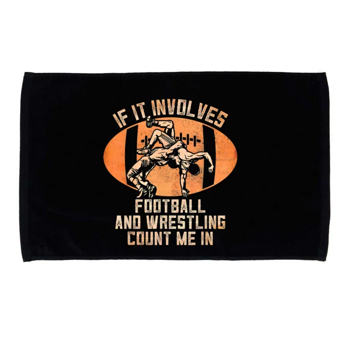 Funny Wrestler If It Involves Football And Wrestling Count Me In Gift Microfiber Hand Towel