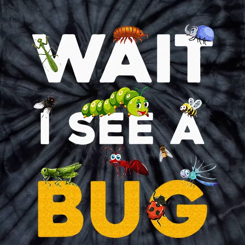 Funny Wait I See A Bug For Entomologist And Bug Lover Kids Tie-Dye T-Shirt