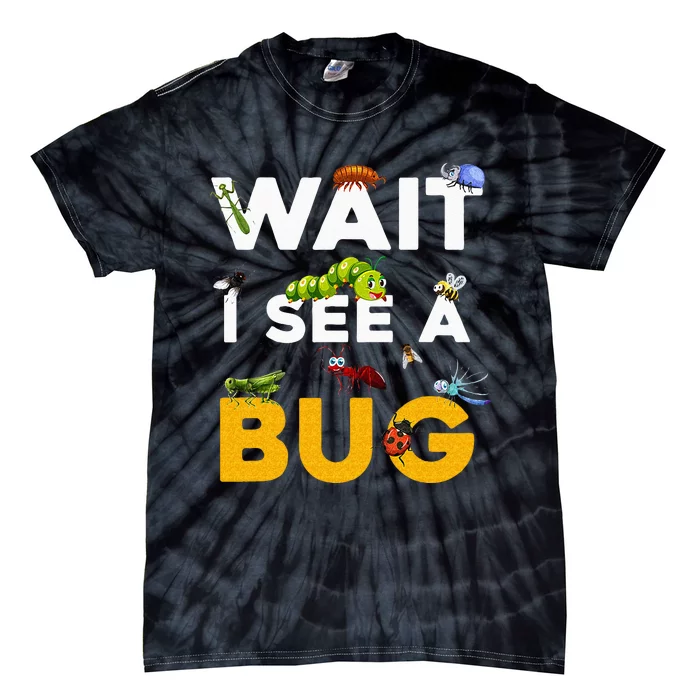 Funny Wait I See A Bug For Entomologist And Bug Lover Kids Tie-Dye T-Shirt