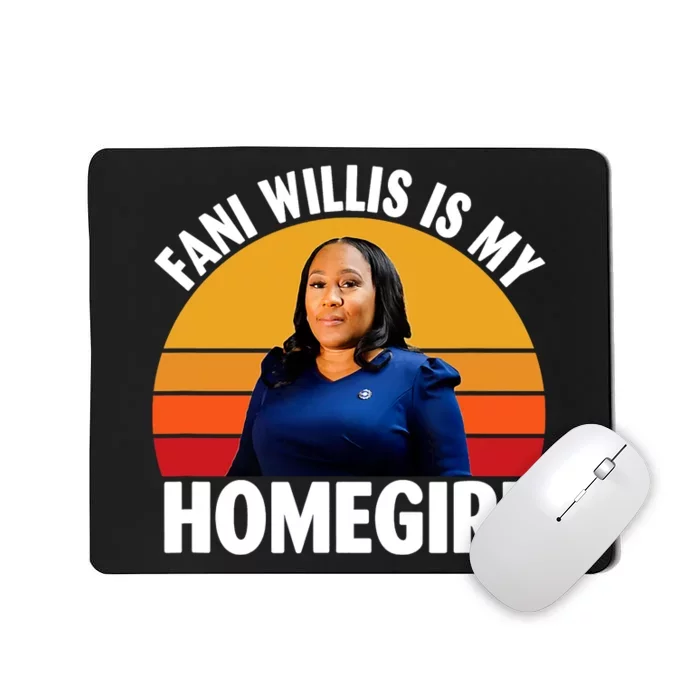 Fani Willis Is My Homegirl Mousepad