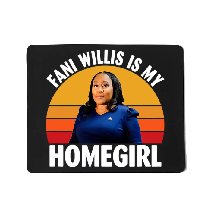 Fani Willis Is My Homegirl Mousepad