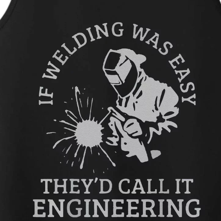 Funny Welder If Welding Was Easy Quote Funny Saying Welder Performance Tank