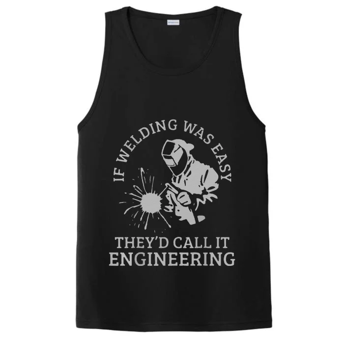 Funny Welder If Welding Was Easy Quote Funny Saying Welder Performance Tank