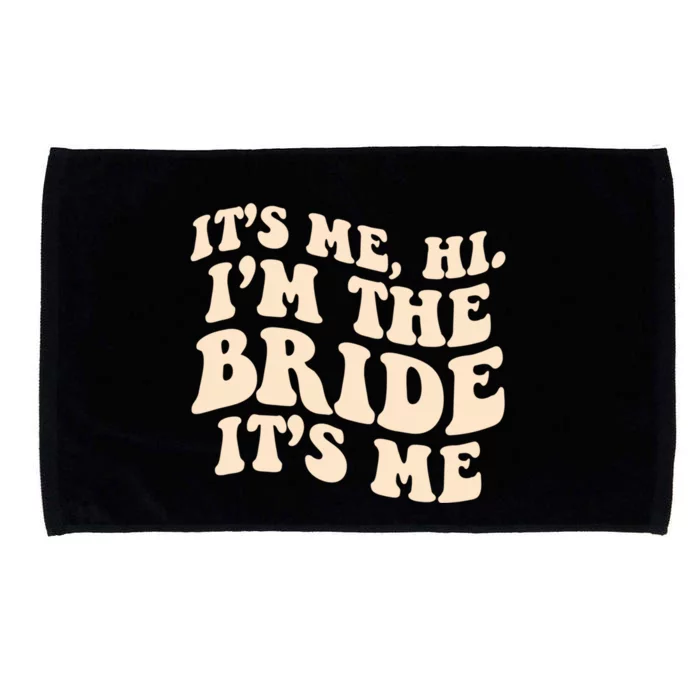 Funny Wedding Its Me Hi Im The Bride Bachelorette Party Gift Microfiber Hand Towel