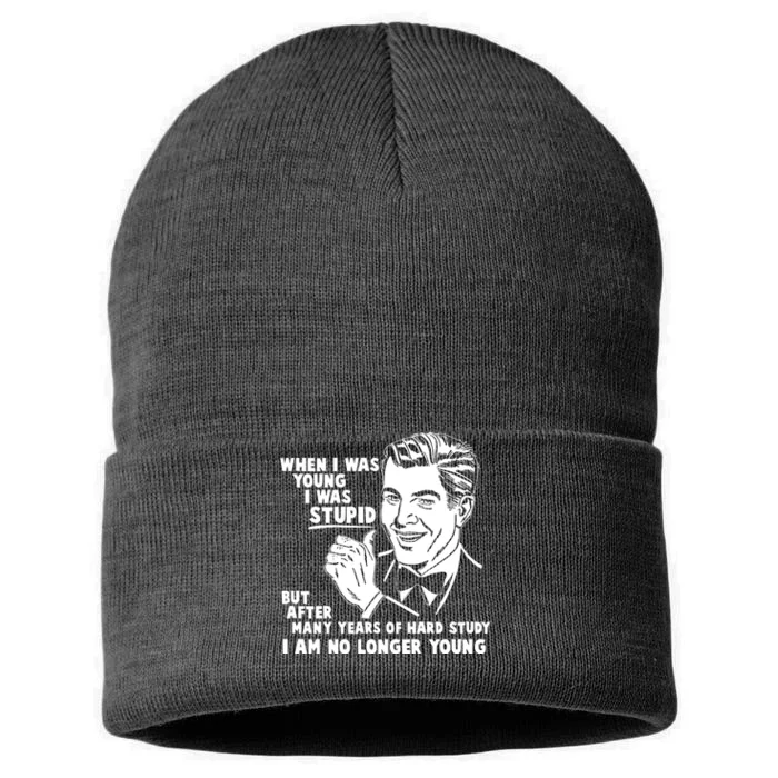 Funny When I Was Young I Was Stupid Sustainable Knit Beanie