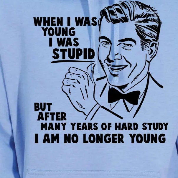 Funny When I Was Young I Was Stupid Unisex Surf Hoodie