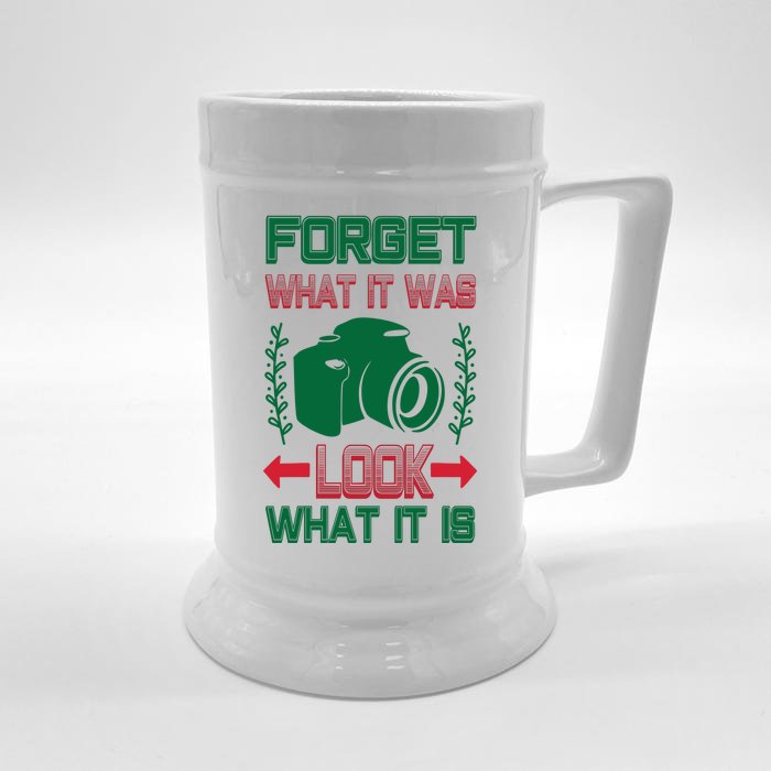 Forget What It Was Look What It Is Front & Back Beer Stein