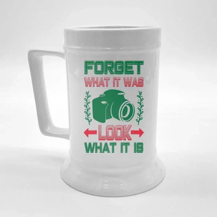 Forget What It Was Look What It Is Front & Back Beer Stein