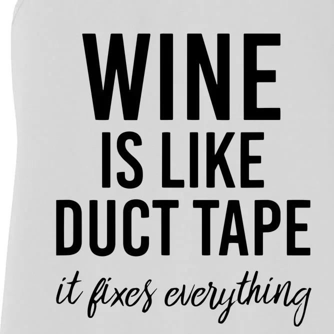 Funny Wine Is Like Duct Tape Women's Racerback Tank