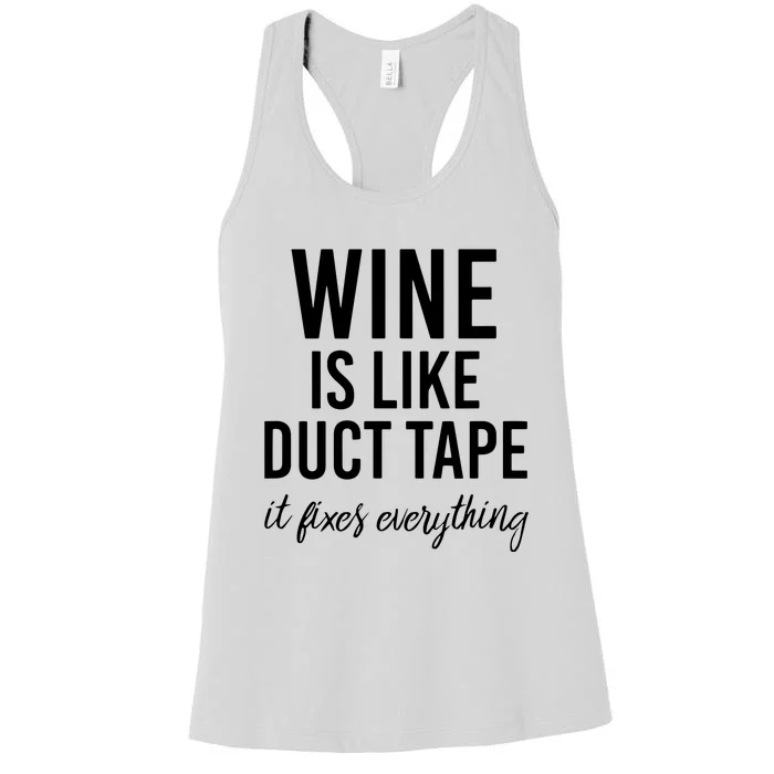 Funny Wine Is Like Duct Tape Women's Racerback Tank